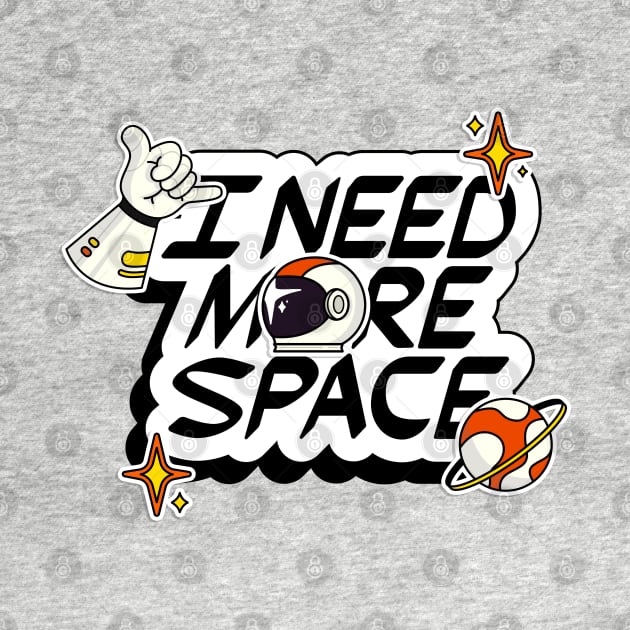 I NEED MORE SPACE by GreatSeries